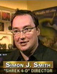 SHREK 4D director Simon J. Smith